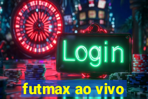 futmax ao vivo